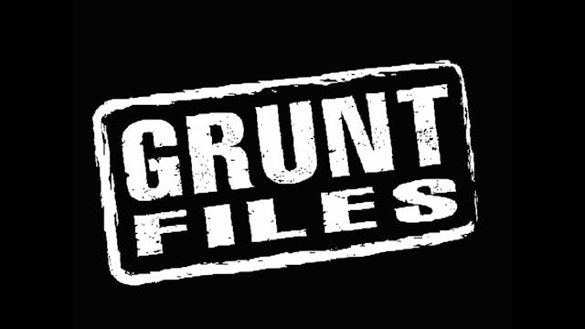 Grunt Files TV - S2, Ep 4