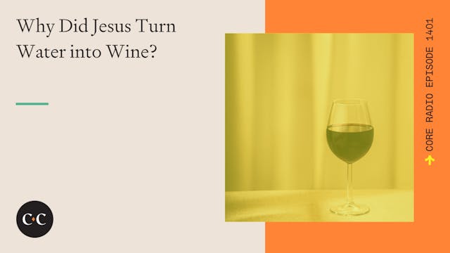 Why Did Jesus Turn Water into Wine? -...