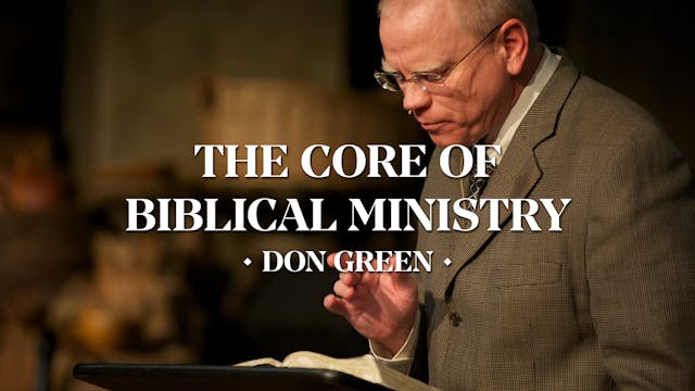 The Core of Biblical Ministry - Don G...