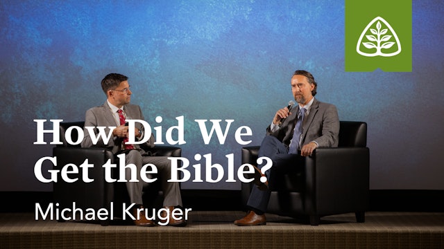 How Did We Get the Bible? (Seminar) – Michael Kruger – Ligonier