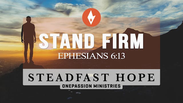 Stand Firm - Steadfast Hope - Dr. Ste...
