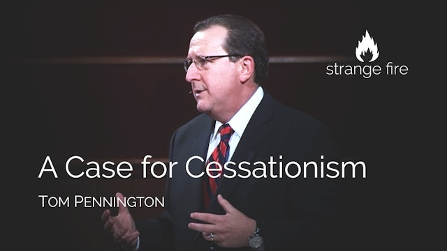 A Case for Cessationism - Tom Pennington