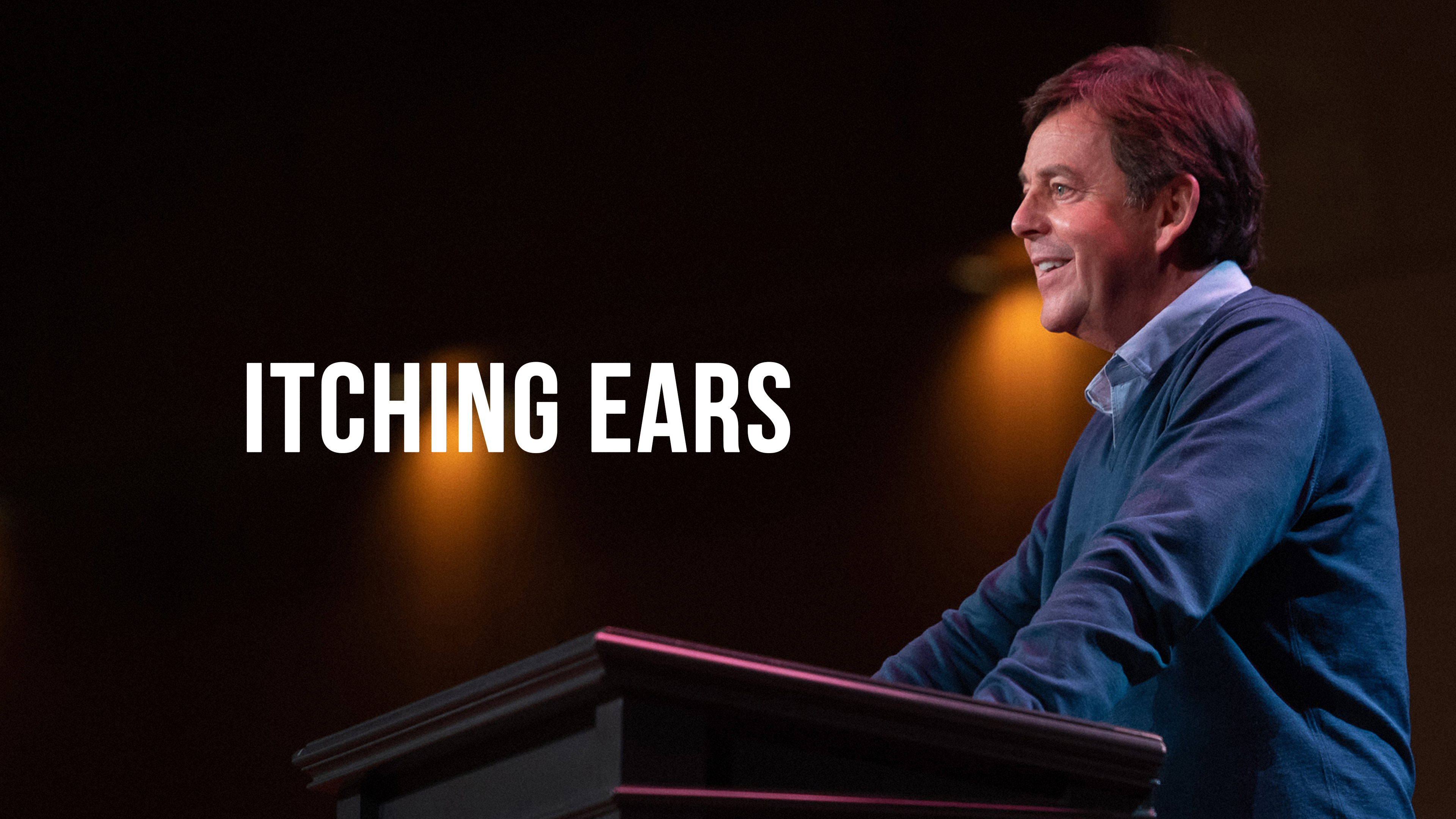 Itching Ears - Alistair Begg