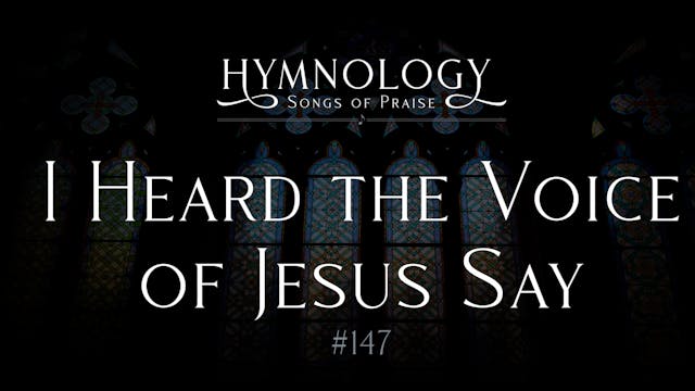 I Heard The Voice of Jesus Say (Hymn ...