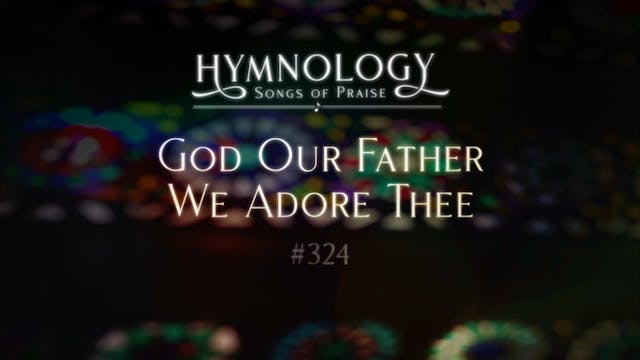 God, Our Father, We Adore Thee (Hymn ...