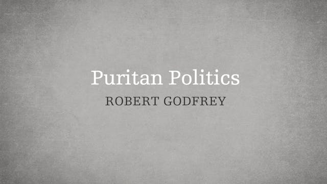 Puritan Politics - P4:E4 - A Survey o...