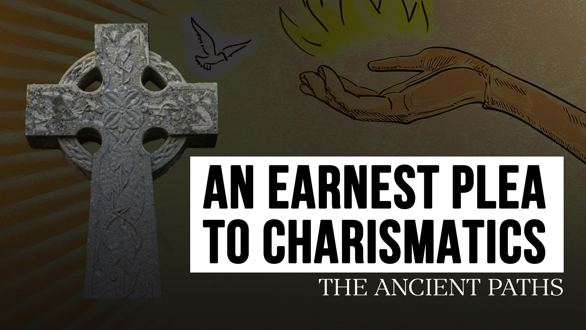 An Earnest Plea to Charismatics - The Ancient Paths 