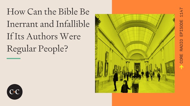 How Can the Bible Be Infallible If Its Authors Were Regular People?