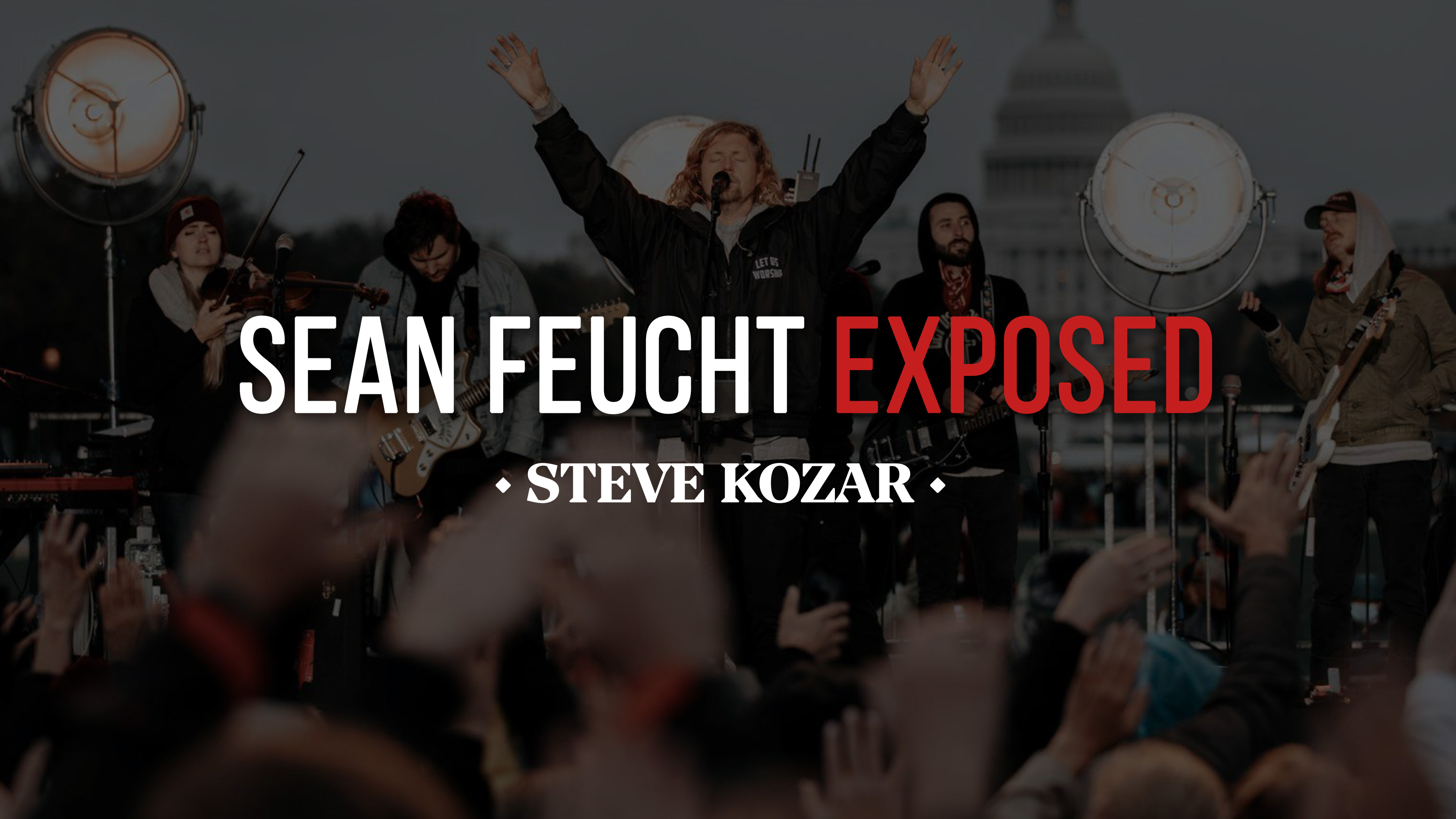 Sean Feucht Exposed! - Steve Kozar