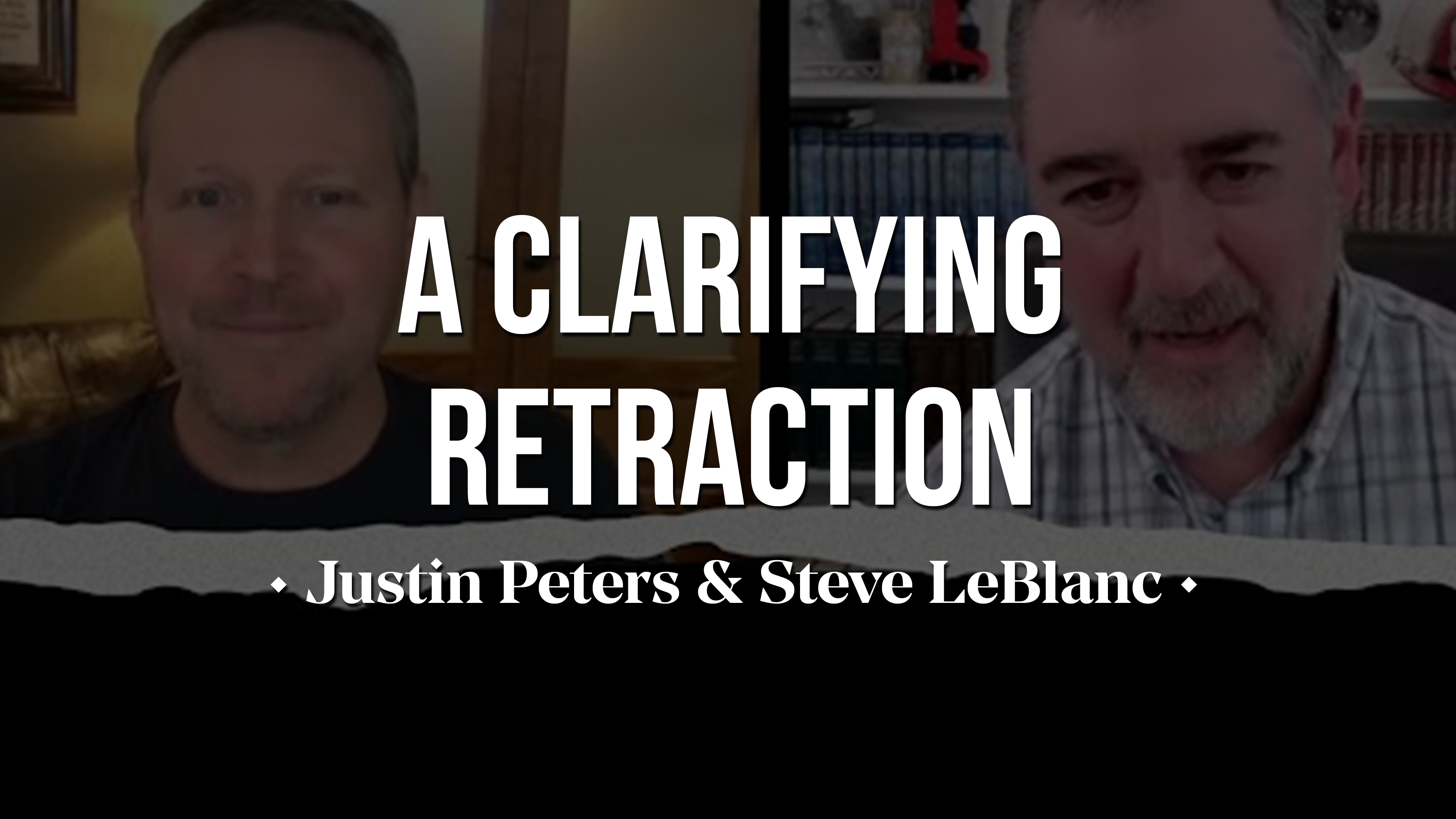 A Clarifying Retraction - Justin Peters Ministries
