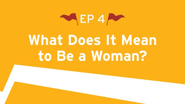 What Does It Mean to Be a Woman? - S3...