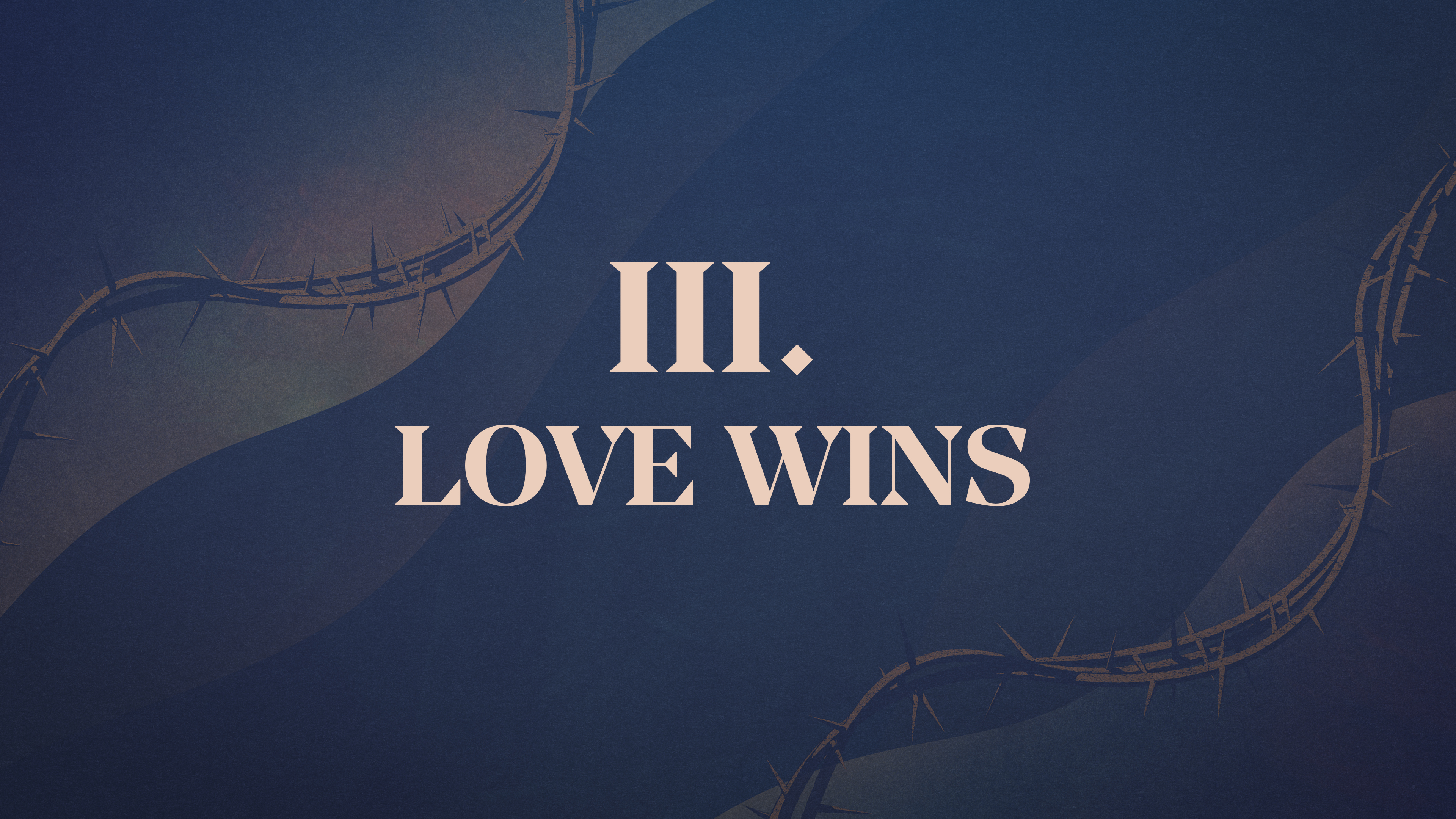 Love Wins - Chapter 3: Christ Crucified