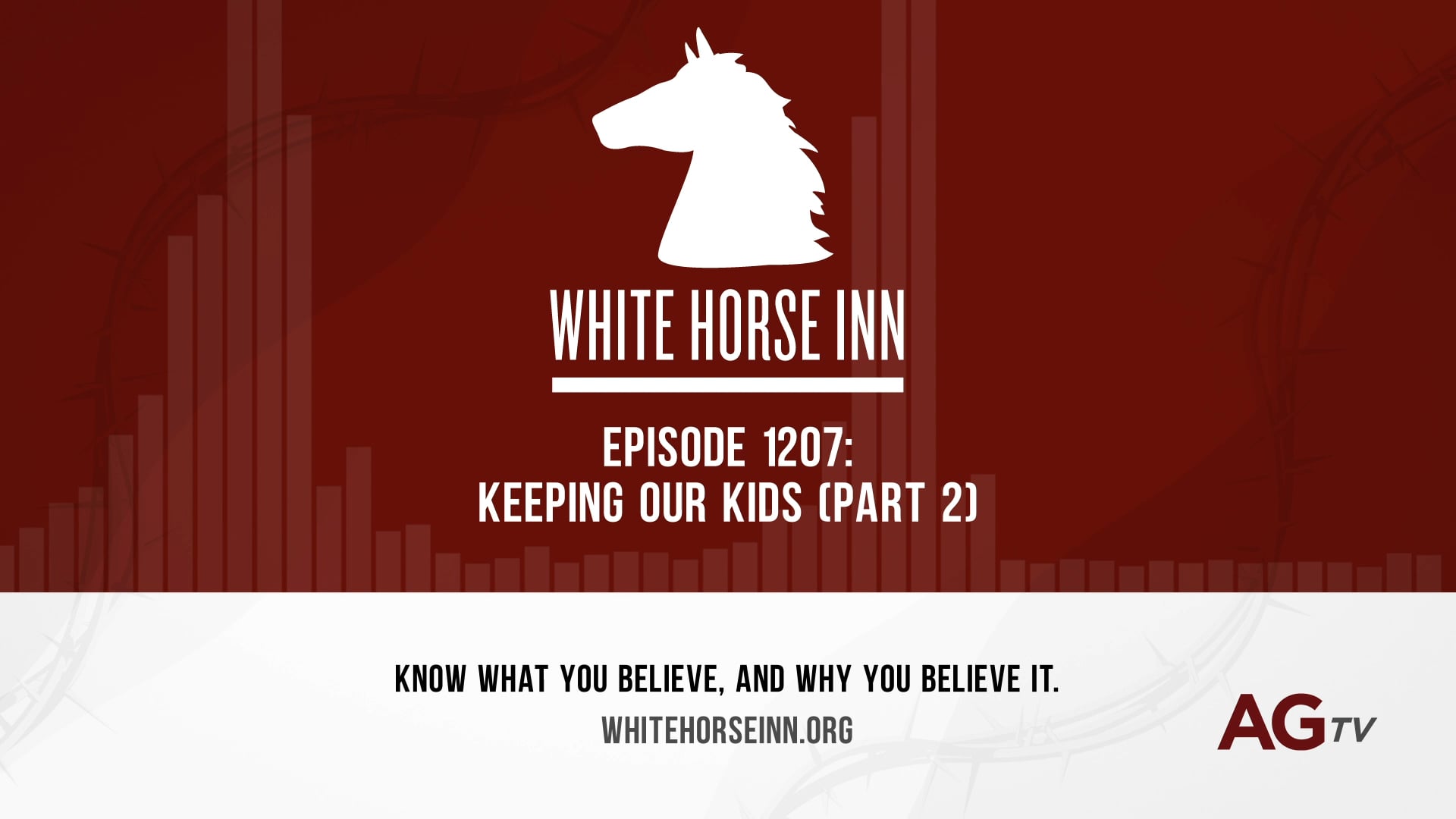 Keeping Our Kids (Part 2) - The White Horse Inn -  #1207