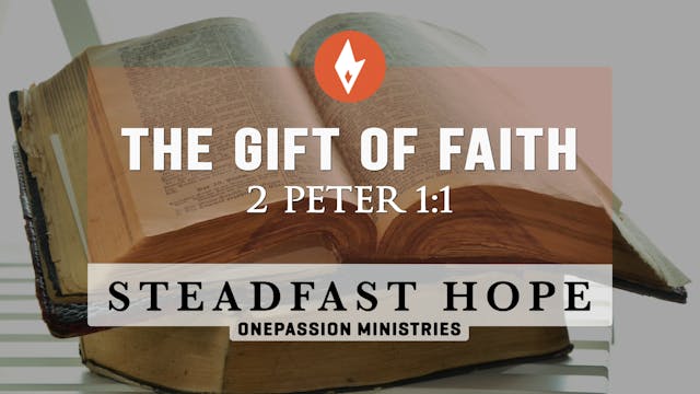 The Gift of Faith - Steadfast Hope - ...
