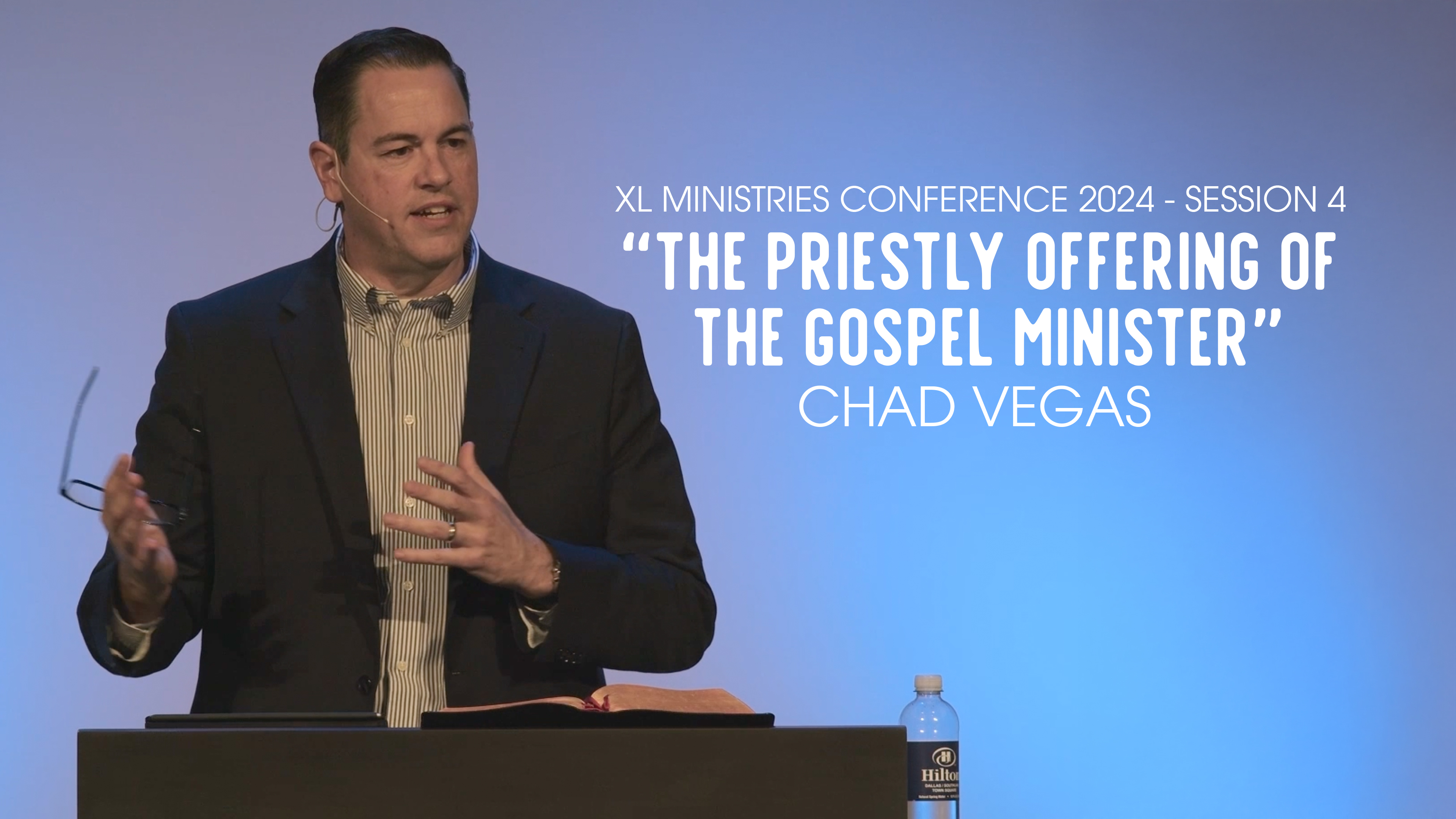 The Priestly Oﬀering of the Gospel Minister - 4 - Chad Vegas, XL Conference 2024