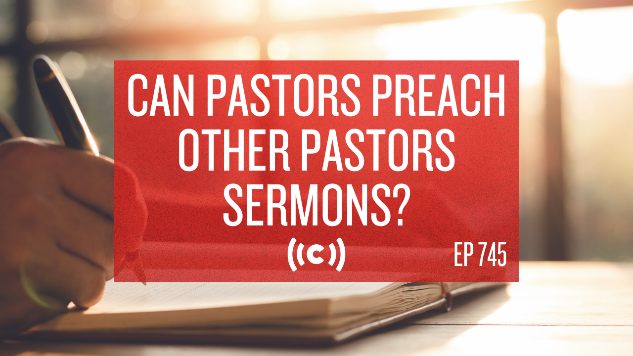 Can Pastors Preach Other Pastors Sermons? - Core Live - 7/08/21