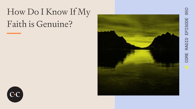 How Do I Know If My Faith is Genuine?...