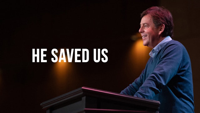He Saved Us - Alistair Begg