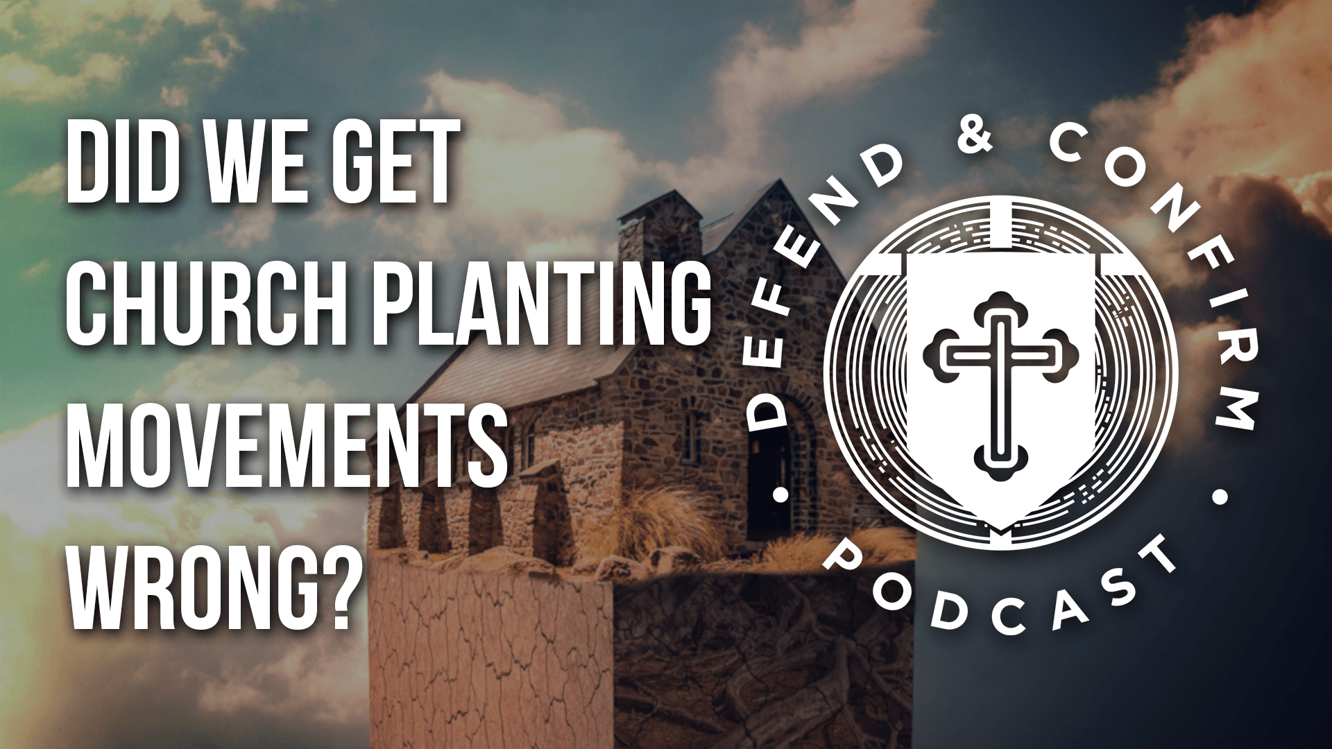 Did We Get Church Planting Movements Wrong? - Defend and Confirm Podcast