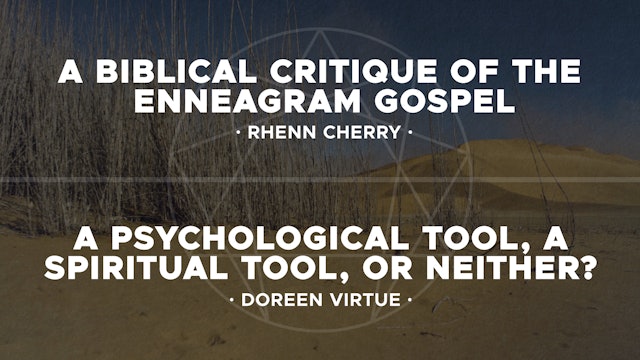 The Enneagram - Session 3 - Dr. Rhenn Cherry, Doreen Virtue