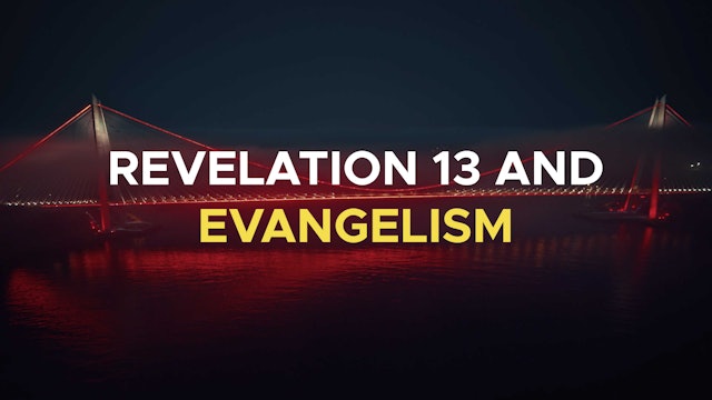 Revelation 13 and Evangelism - E.2 - Christ and Kingdom