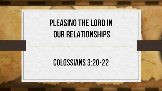 Pleasing the Lord in Our Relationship...