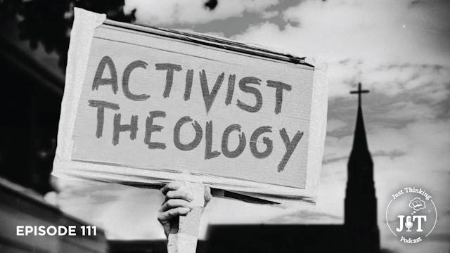 Activist Theology - E.111 - The Just ...