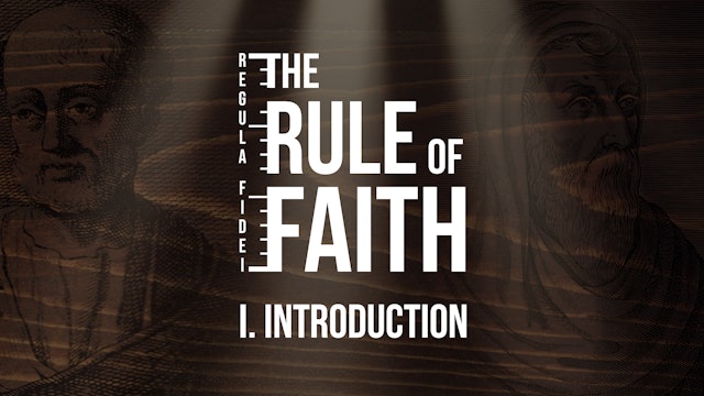 Introduction - E.1 - The Rule of Faith - Adriel Sanchez