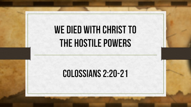 We Died With Christ to the Hostile Powers - Critical Issues Commentary