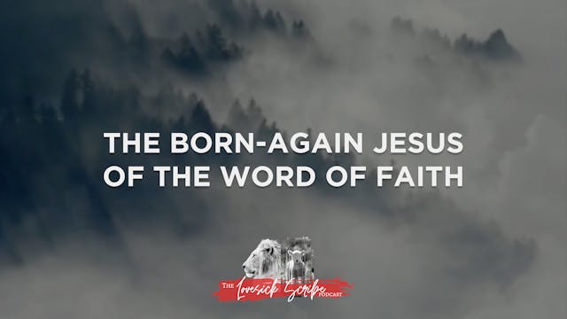 The Born-Again Jesus of the Word of F...