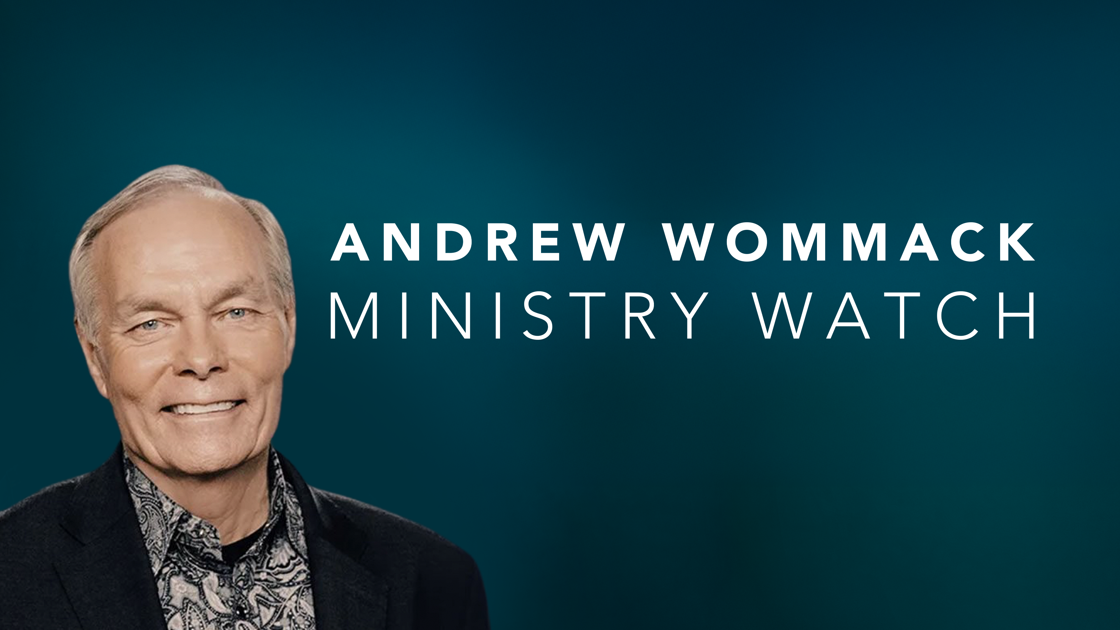 Andrew Wommack - Ministry Watch