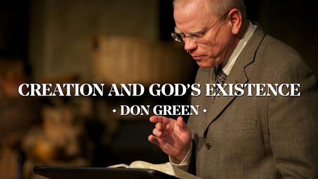 Creation and God's Existence - Don Green
