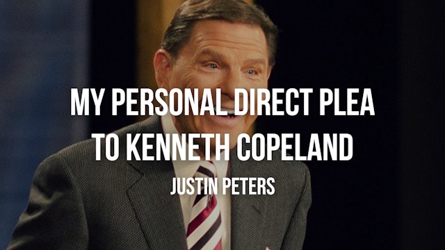 My Direct Personal Plea to Kenneth Copeland - Justin Peters 