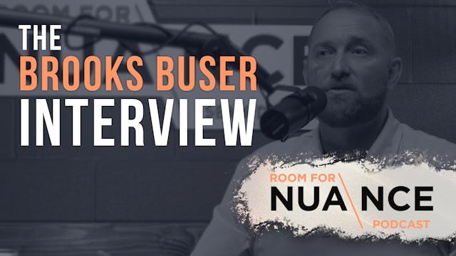 The Brooks Buser Interview - E.3 - Ro...