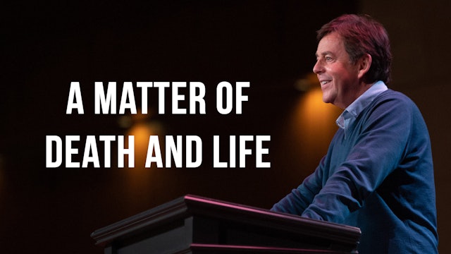 A Matter of Death and Life - Alistair Begg