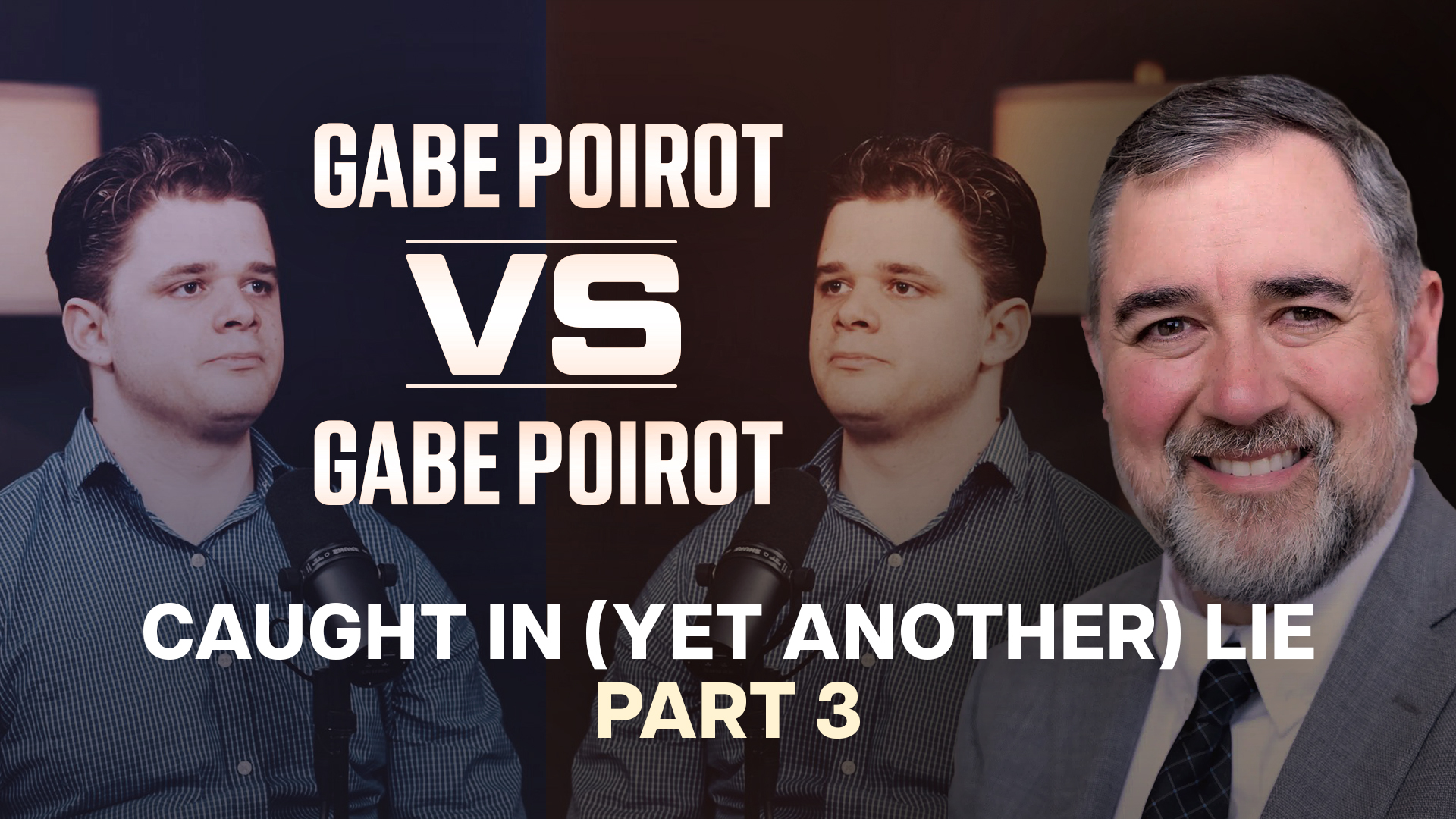 Gabe Poirot vs Gabe Poirot: Caught In A Lie, Part 3 - Justin Peters