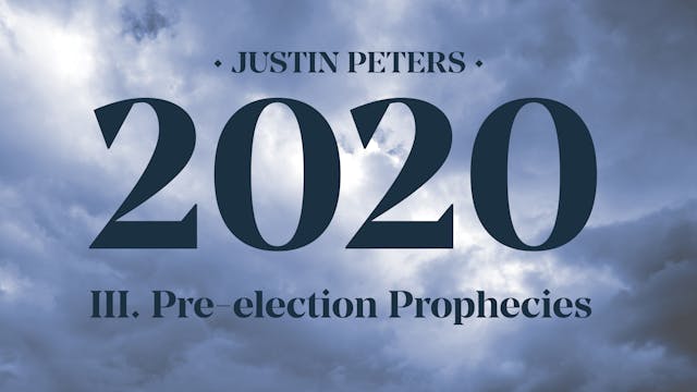 2020: Pre-election Prophecies (Part 3...