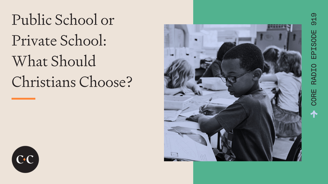 Public School or Private School: What Should Christians Choose? - Core Live 