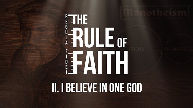 I Believe In One God - E.2 - The Rule...