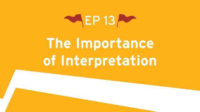 The Importance of Interpretation - S3:E13 - Road Trip to Truth