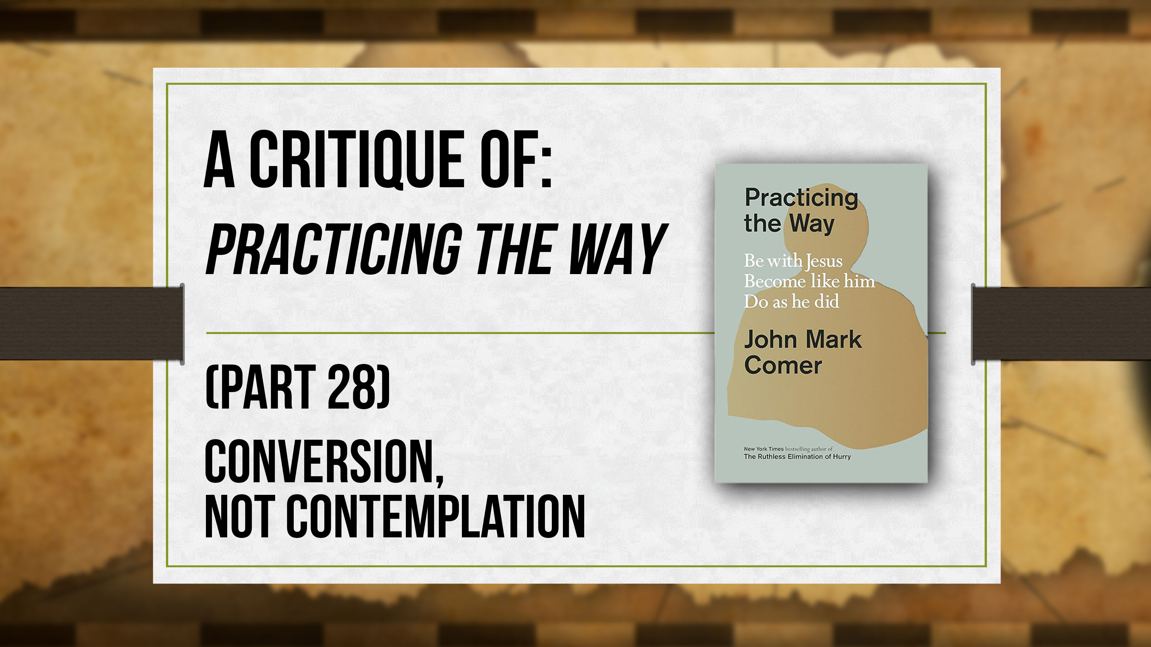 A Critique of Practicing the Way (Part 28) - Critical Issues Commentary