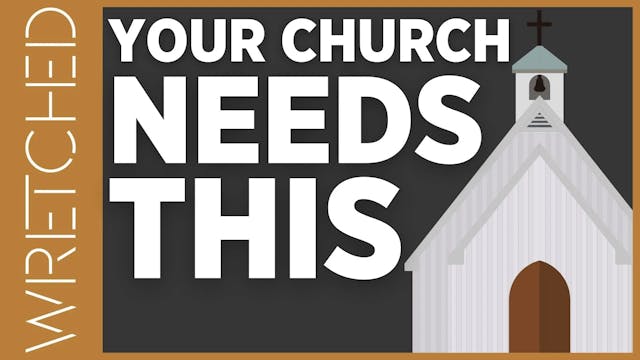 Your Church NEEDS This - E.9 - Wretch...