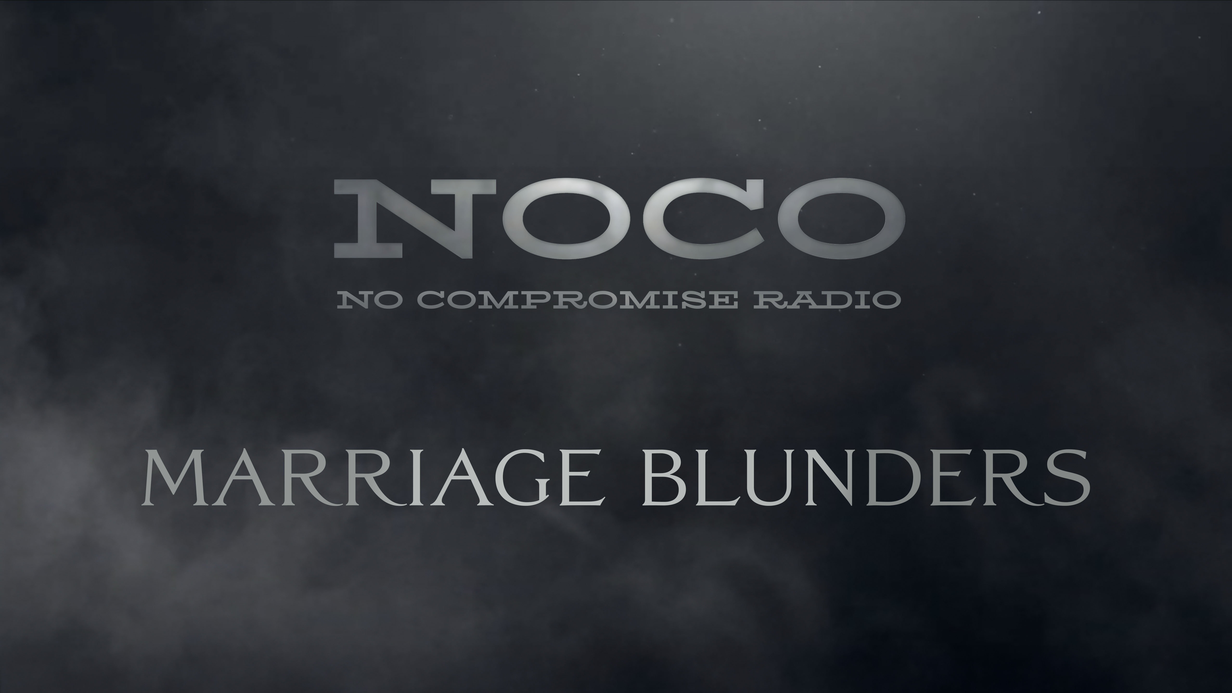 Marriage Blunders - E.39 - No Compromise Radio