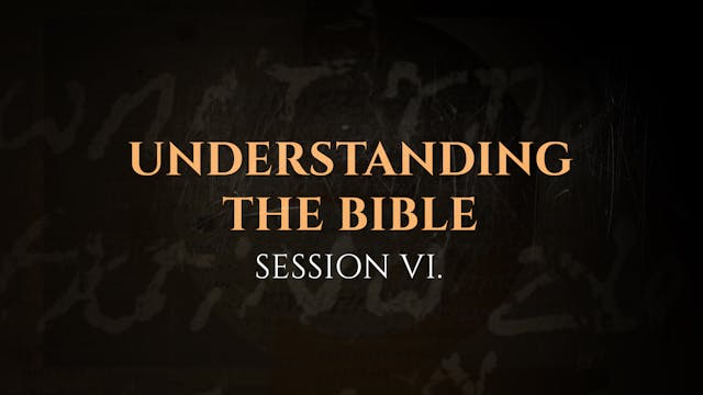 Understanding the Bible - Session 6 -...