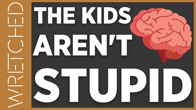 The Kids Aren’t Stupid - E.1 - Wretch...