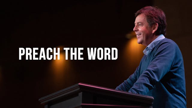 Preach the Word - Alistair Begg