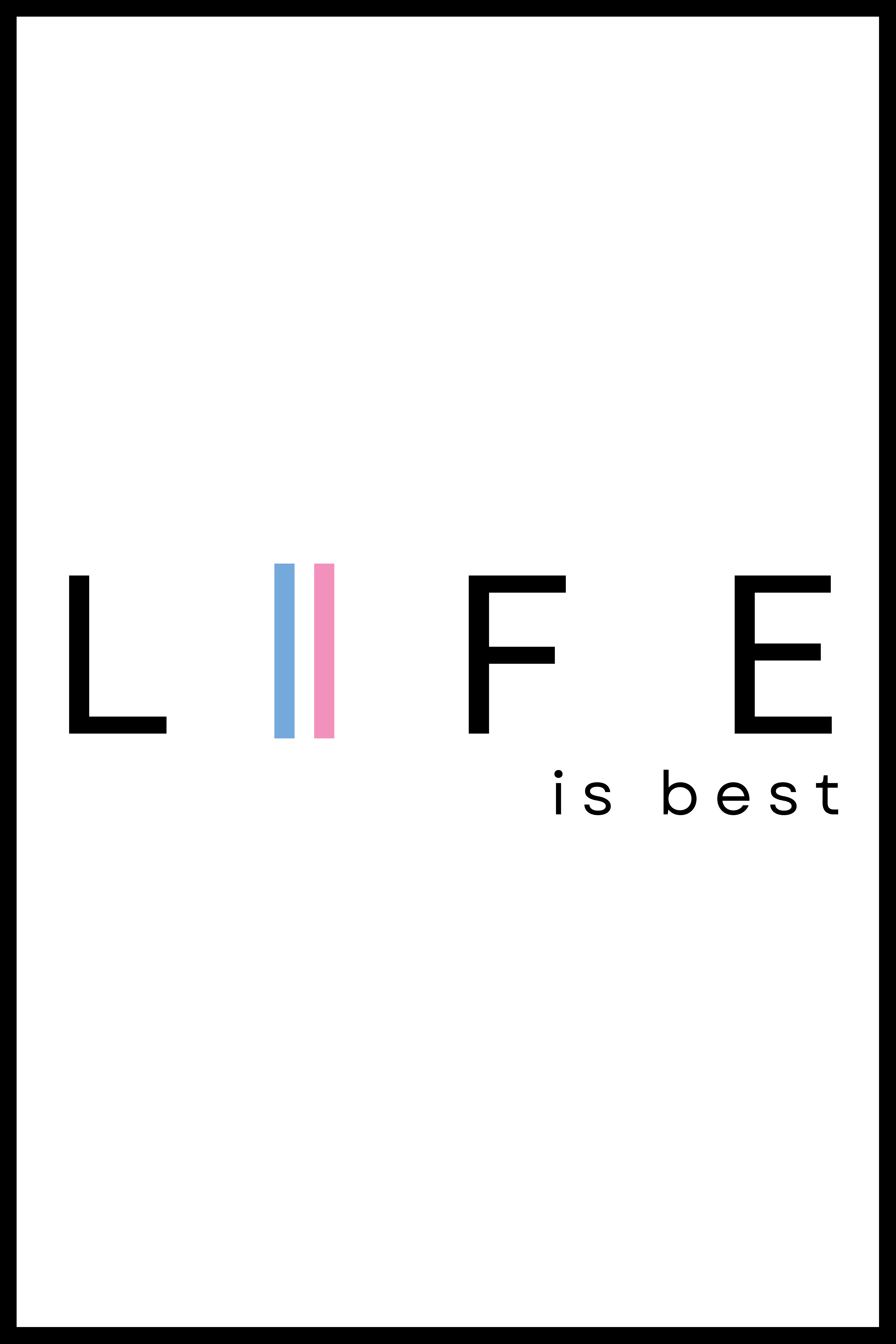 Life Is Best