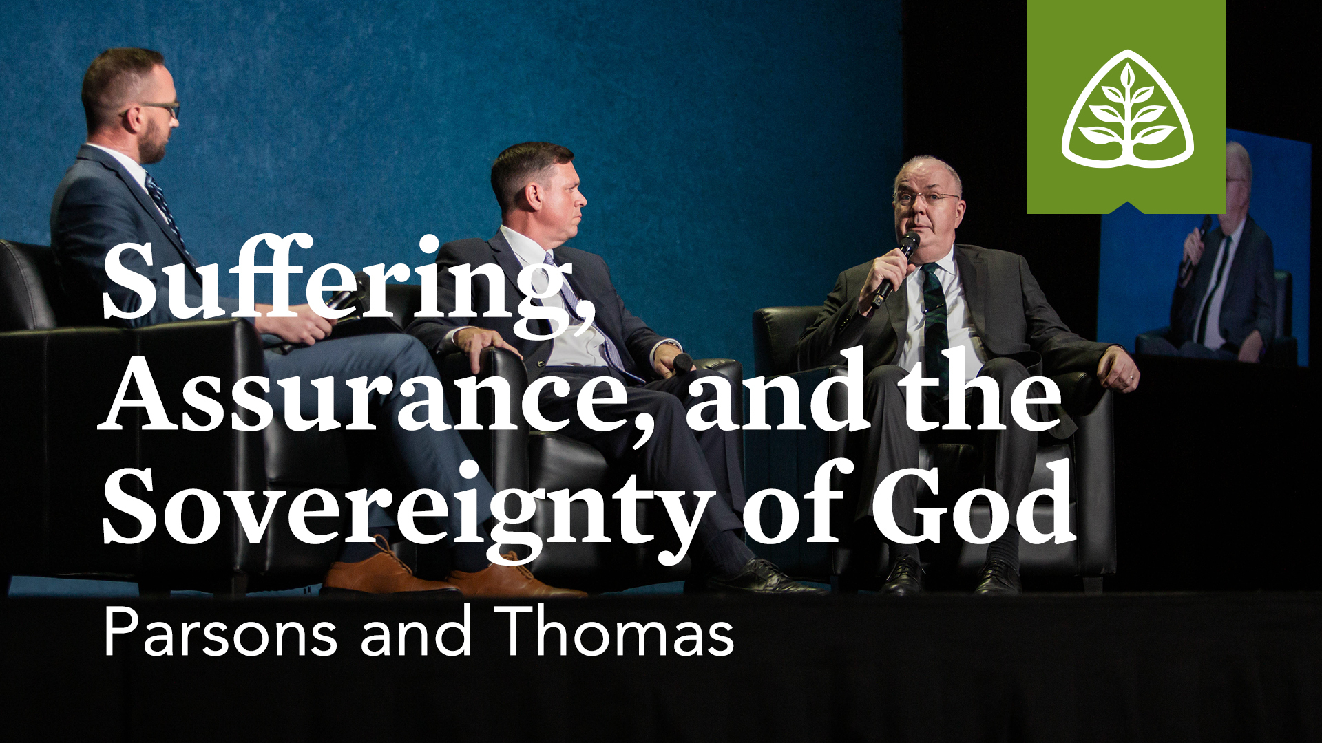Suffering, Assurance, & Sovereignty of God (Seminar)-Parsons & Thomas – Ligonier
