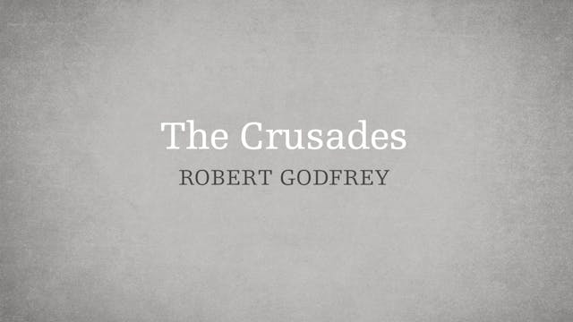 The Crusades - P2:E6 - A Survey of Ch...