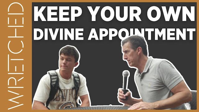 Keep Your Divine Appointment - E.8 - ...